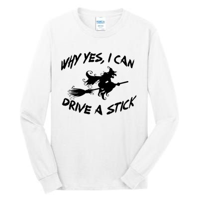 Womens Funny Halloween Shirt Why Yes I Can Drive A Stick VNeck Tall Long Sleeve T-Shirt