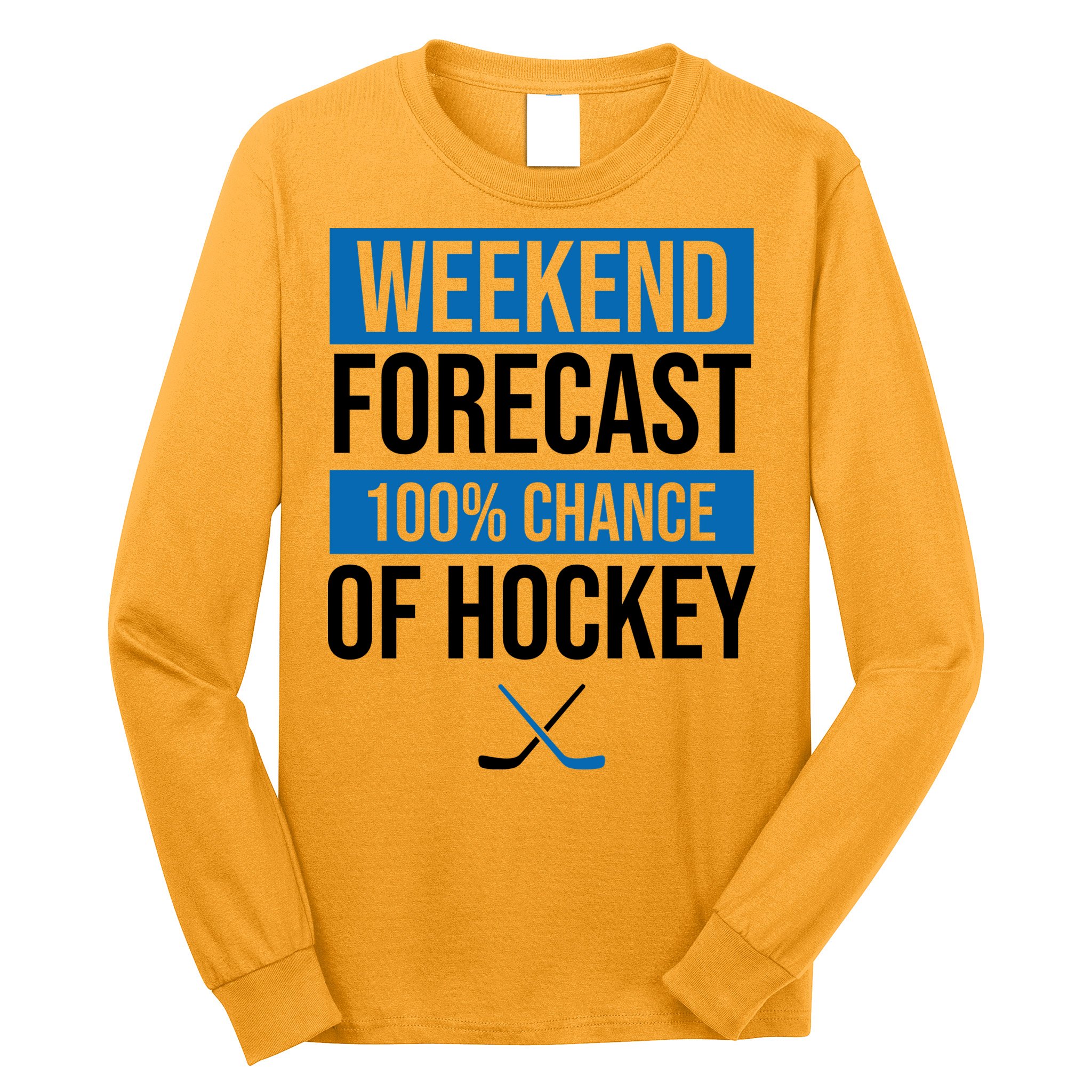Weekend Forecast Hockey Long Sleeve Shirt