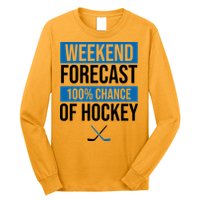 Weekend Forecast Hockey Long Sleeve Shirt