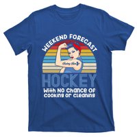 Weekend Forecast Hockey No Chance Cooking Or Cleaning Meaningful Gift T-Shirt