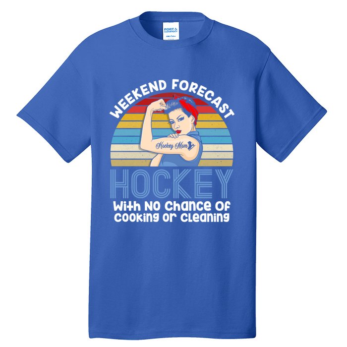 Weekend Forecast Hockey No Chance Cooking Or Cleaning Meaningful Gift Tall T-Shirt