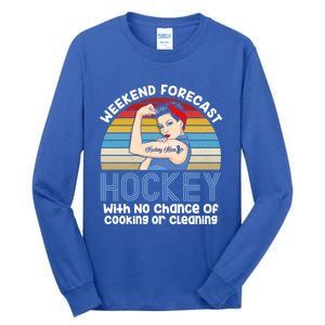 Weekend Forecast Hockey No Chance Cooking Or Cleaning Meaningful Gift Tall Long Sleeve T-Shirt