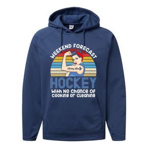 Weekend Forecast Hockey No Chance Cooking Or Cleaning Meaningful Gift Performance Fleece Hoodie