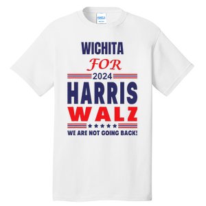 Wichita For Harris Walz We Are Not Going Back Tall T-Shirt