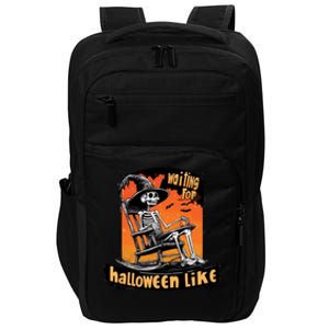 Waiting For Halloween Like Funny Skeleton Spooky Season Impact Tech Backpack