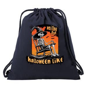 Waiting For Halloween Like Funny Skeleton Spooky Season Drawstring Bag