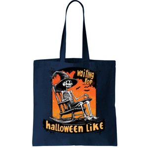 Waiting For Halloween Like Funny Skeleton Spooky Season Tote Bag