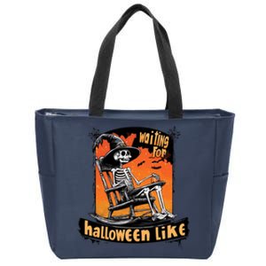 Waiting For Halloween Like Funny Skeleton Spooky Season Zip Tote Bag