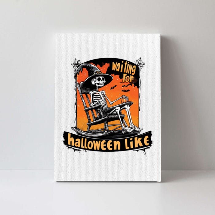 Waiting For Halloween Like Funny Skeleton Spooky Season Canvas