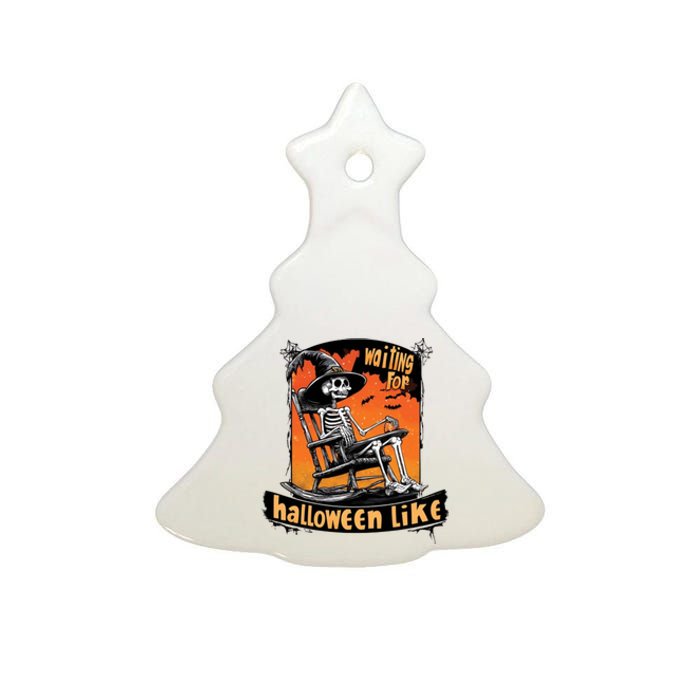 Waiting For Halloween Like Funny Skeleton Spooky Season Ceramic Tree Ornament