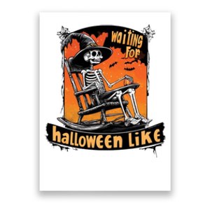 Waiting For Halloween Like Funny Skeleton Spooky Season Poster