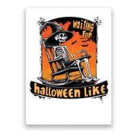 Waiting For Halloween Like Funny Skeleton Spooky Season Poster