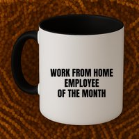 Work From Home Employee Of The Month Mug
