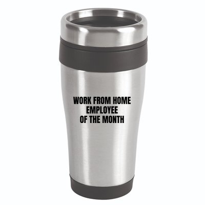 Work From Home Employee Of The Month 16oz Travel Tumbler