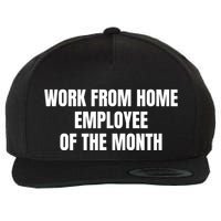Work From Home Employee Of The Month Wool Snapback Cap