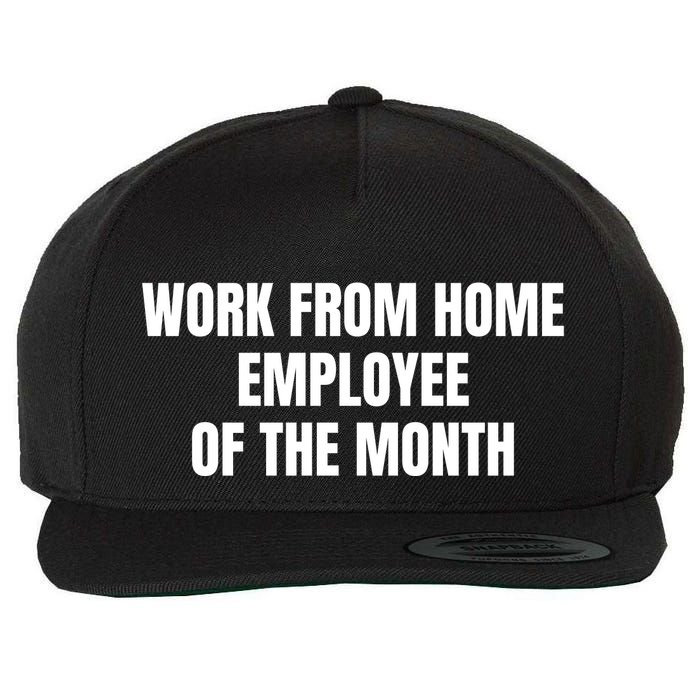 Work From Home Employee Of The Month Wool Snapback Cap