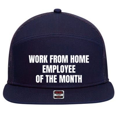 Work From Home Employee Of The Month 7 Panel Mesh Trucker Snapback Hat