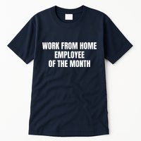 Work From Home Employee Of The Month Tall T-Shirt