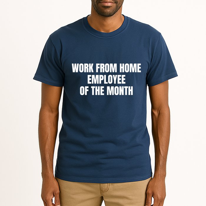 Work From Home Employee Of The Month Tall T-Shirt