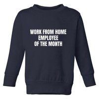 Work From Home Employee Of The Month Toddler Sweatshirt