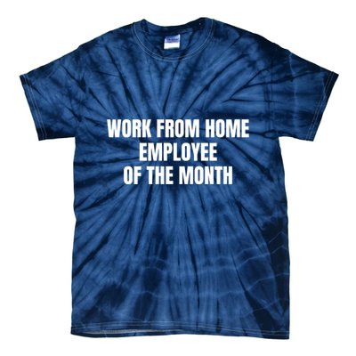 Work From Home Employee Of The Month Tie-Dye T-Shirt