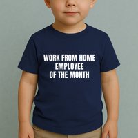 Work From Home Employee Of The Month Toddler T-Shirt