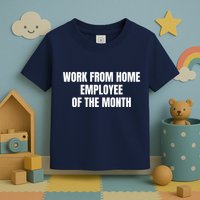 Work From Home Employee Of The Month Toddler T-Shirt