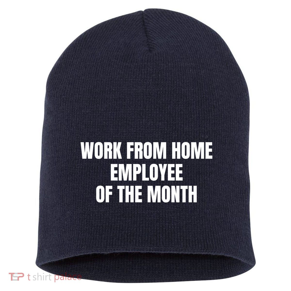 Work From Home Employee Of The Month Short Acrylic Beanie
