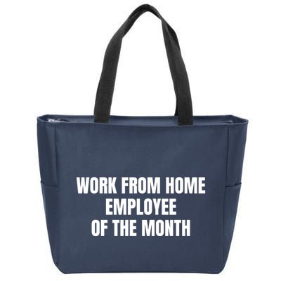 Work From Home Employee Of The Month Zip Tote Bag