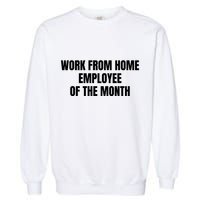 Work From Home Employee Of The Month Garment-Dyed Sweatshirt