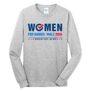 Women For Harris Walz 2024 When We Fight We Win Tall Long Sleeve T-Shirt