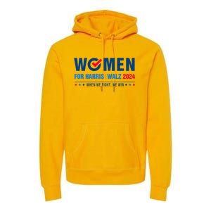 Women For Harris Walz 2024 When We Fight We Win Premium Hoodie