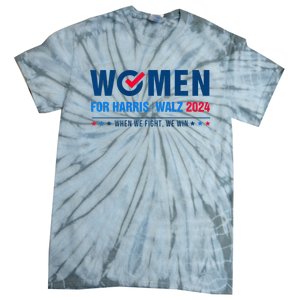 Women For Harris Walz 2024 When We Fight We Win Tie-Dye T-Shirt