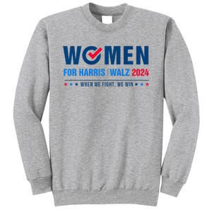 Women For Harris Walz 2024 When We Fight We Win Sweatshirt