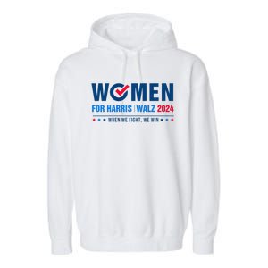 Women For Harris Walz 2024 When We Fight We Win Garment-Dyed Fleece Hoodie