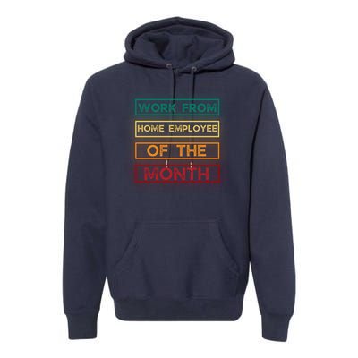 Work From Home Employee Of The Month Retro Premium Hoodie