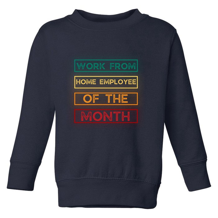 Work From Home Employee Of The Month Retro Toddler Sweatshirt