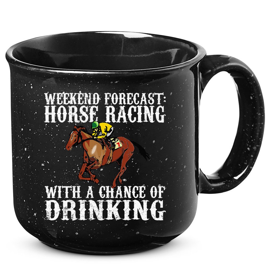 Weekend Forecast Horse Racing Chance Of Drinking Derby Gift 15oz Campfire Ceramic Mug