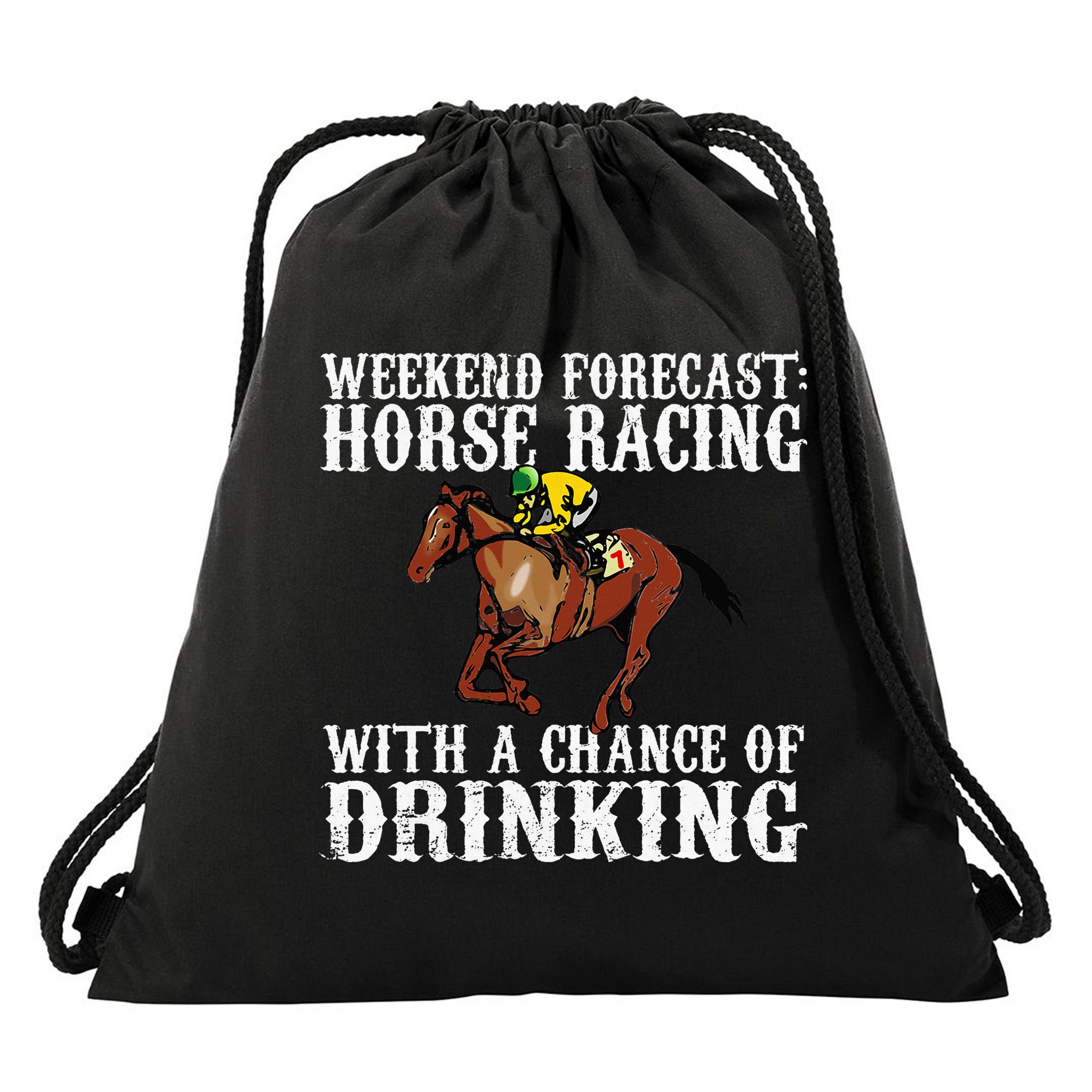 Weekend Forecast Horse Racing Chance Of Drinking Derby Gift Drawstring Bag