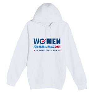 Women For Harris Walz 2024 When We Fight We Win Premium Premium Pullover Hoodie