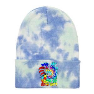 Why Fit In When You Were Born To Stand Out Autism Awareness Tie Dye 12in Knit Beanie