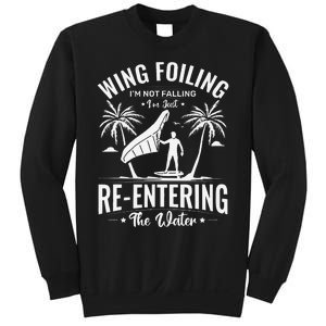 Wing Foiling IM Not Falling IM Just Reentering The Water Sweatshirt