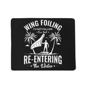 Wing Foiling IM Not Falling IM Just Reentering The Water Mousepad