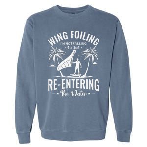 Wing Foiling IM Not Falling IM Just Reentering The Water Garment-Dyed Sweatshirt