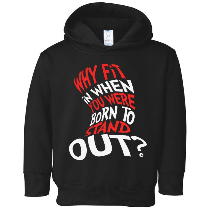 Why Fit In When You Were Born To Stand Out Toddler Hoodie