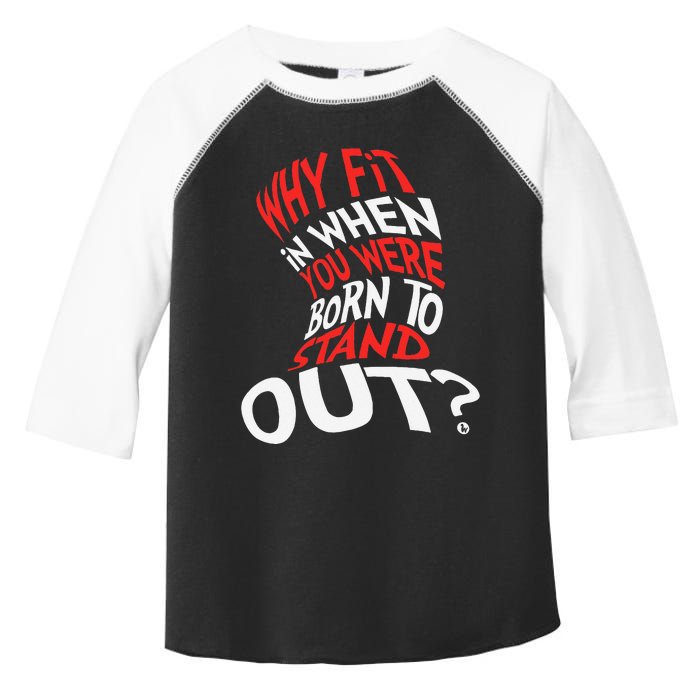 Why Fit In When You Were Born To Stand Out Toddler Fine Jersey T-Shirt