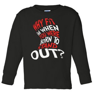 Why Fit In When You Were Born To Stand Out Toddler Long Sleeve Shirt