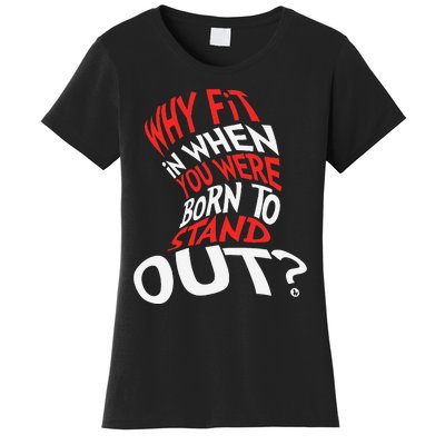 Why Fit In When You Were Born To Stand Out Women's T-Shirt