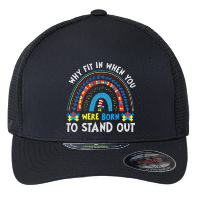 Why Fit In When You Were Born To Stand Out Autism Awareness Flexfit Unipanel Trucker Cap