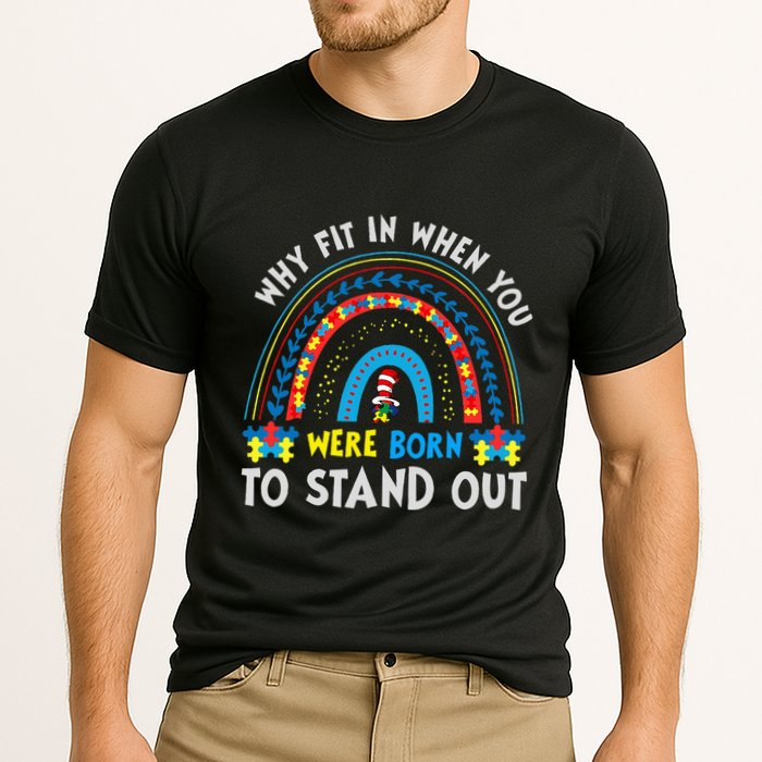 Why Fit In When You Were Born To Stand Out Autism Awareness Performance Shirt